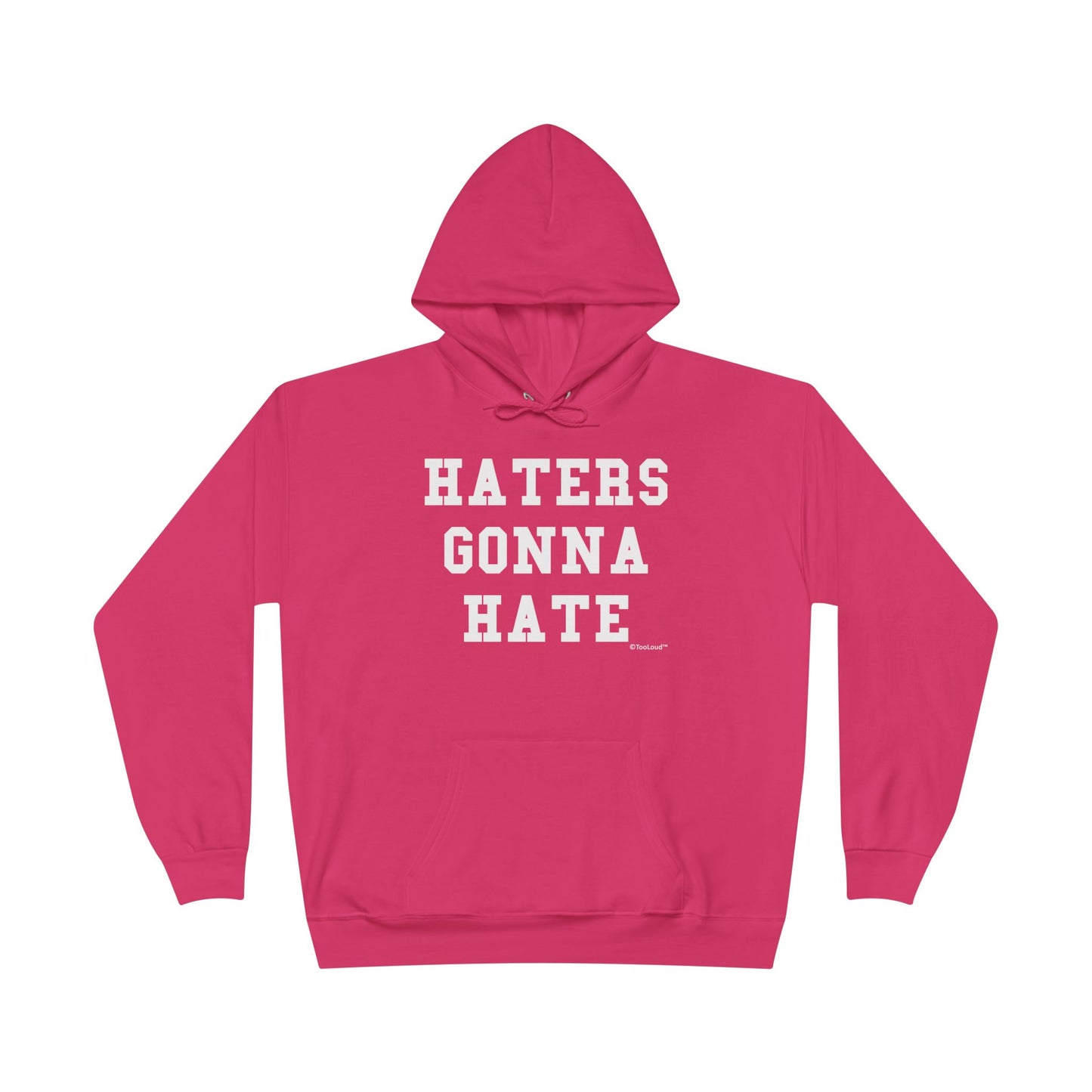 Haters Gonna Hate Adult Dark Hoodie Sweatshirt by TOOLOUD – Bold and Confident Statement Apparel