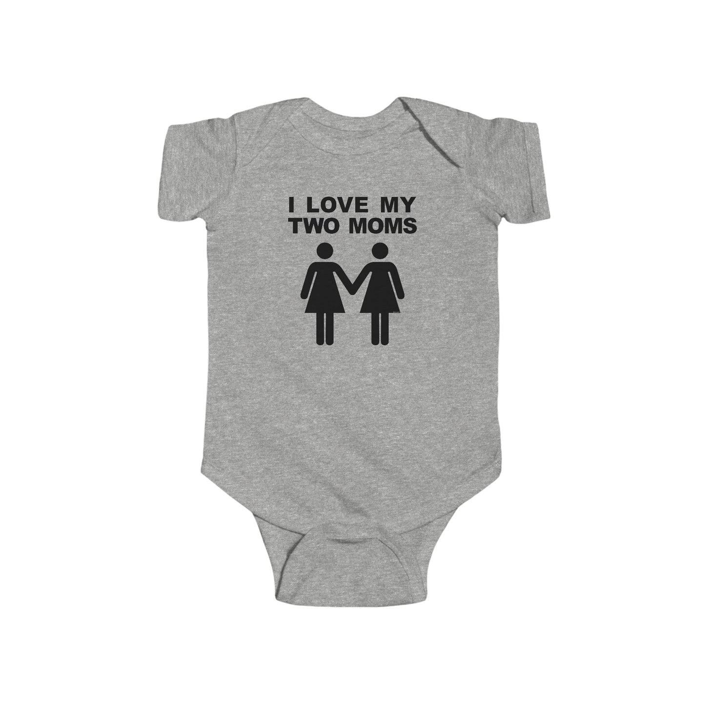 I Love My Two Moms Lesbian Mother Cute Infant One-Piece Baby Bodysuit by TOOLOUD