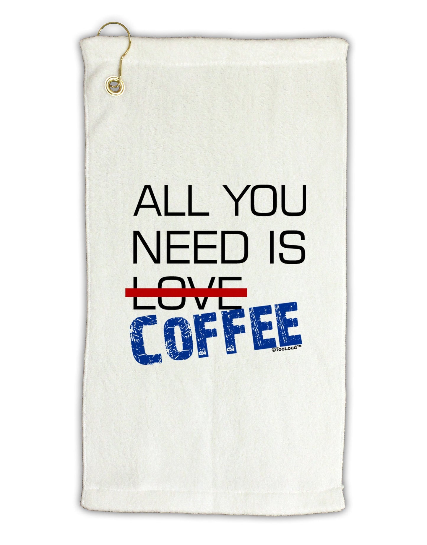 All You Need Is Coffee Micro Terry Gromet Golf Towel 11"x19-Golf Towel-TooLoud-White-Davson Sales