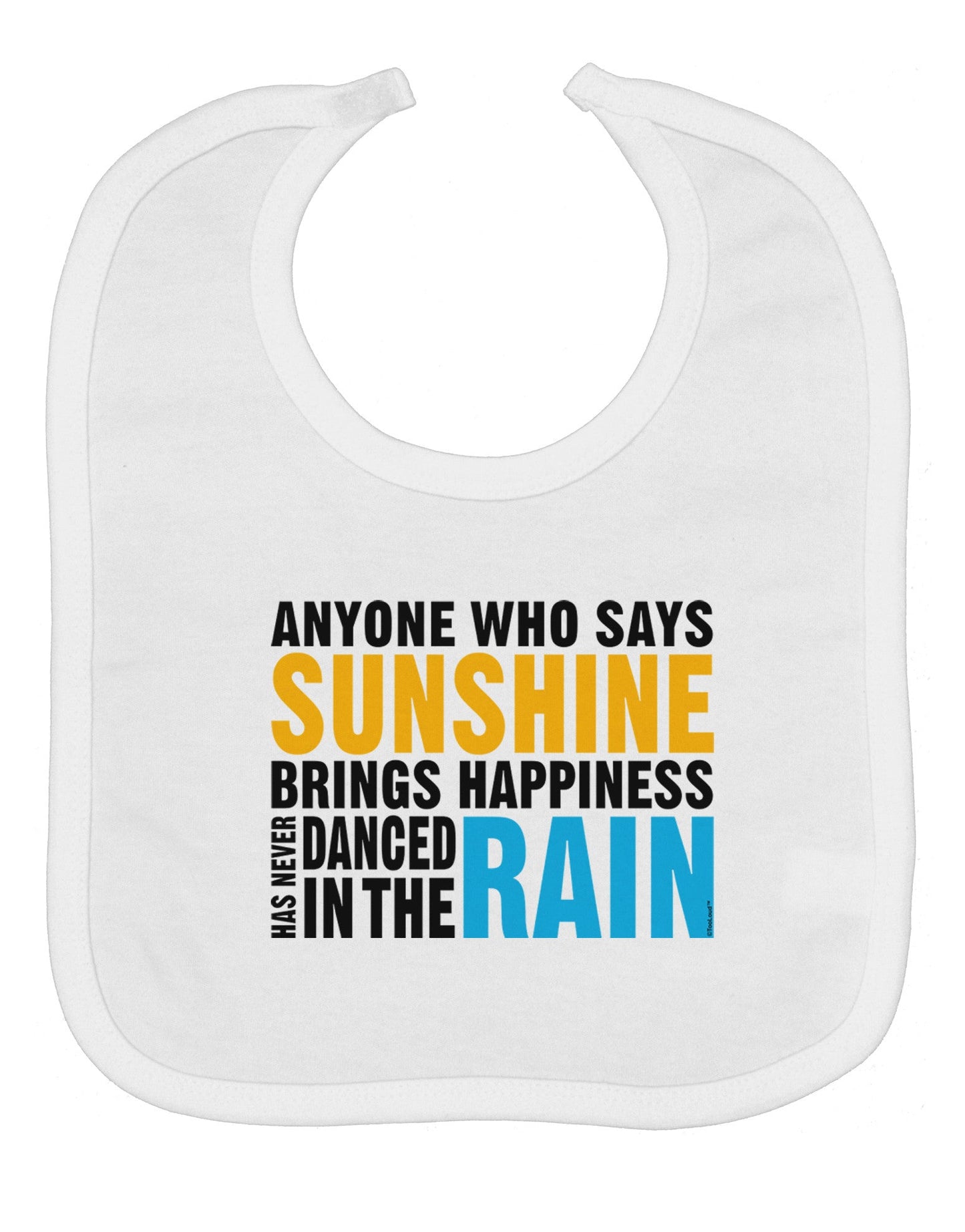 Anyone Who Says Sunshine Inspirational Quote Baby Bib