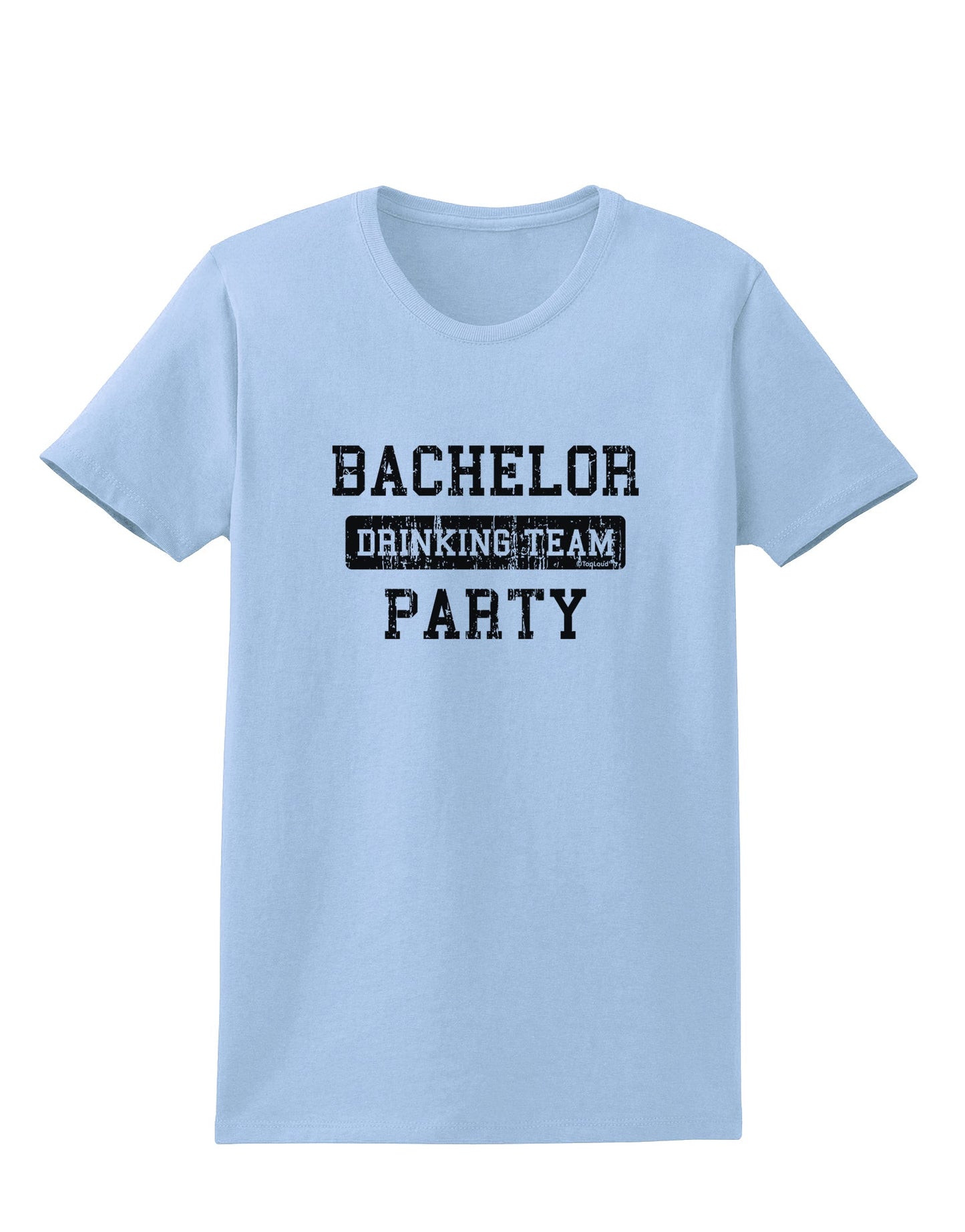 Bachelor Party Drinking Team - Distressed Womens T-Shirt-Womens T-Shirt-TooLoud-Light-Blue-X-Small-Davson Sales