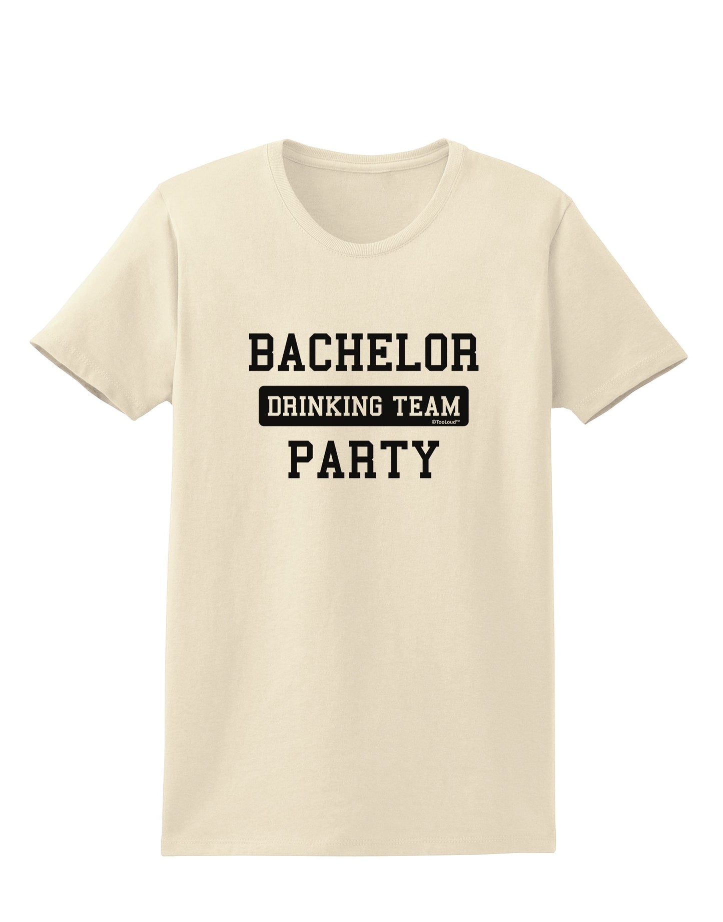 Bachelor Party Drinking Team Womens T-Shirt-Womens T-Shirt-TooLoud-Natural-X-Small-Davson Sales