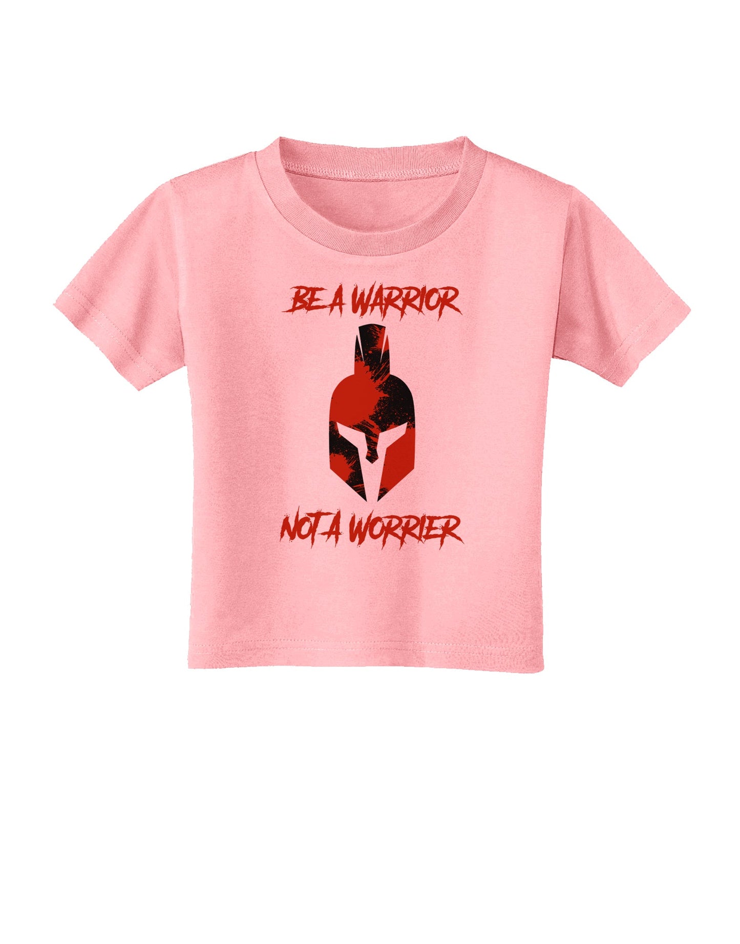 Be a Warrior Not a Worrier Toddler T-Shirt by TooLoud-TooLoud-Candy-Pink-2T-Davson Sales