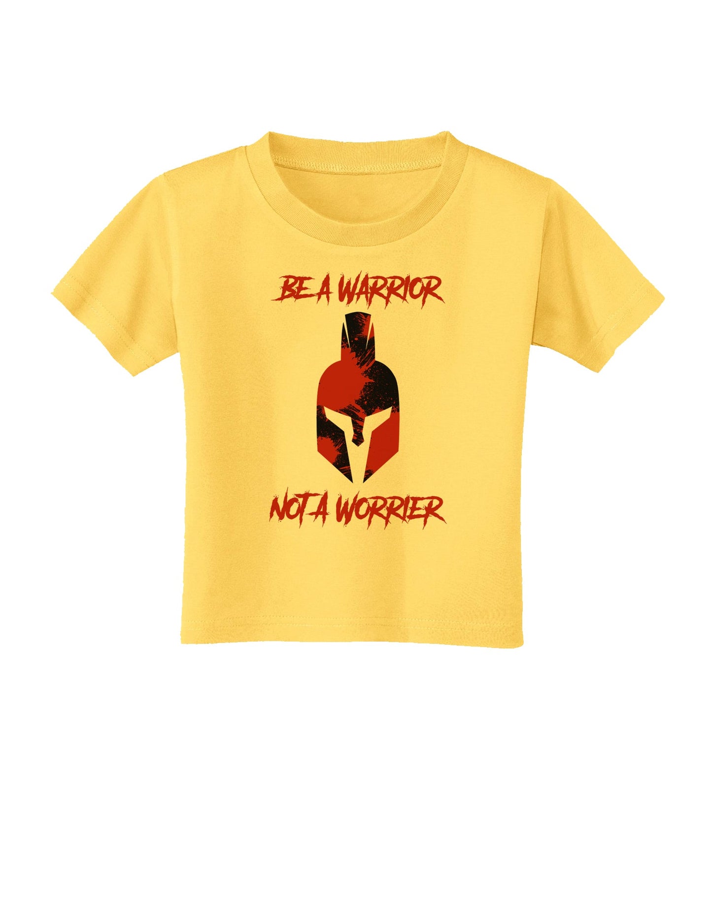 Be a Warrior Not a Worrier Toddler T-Shirt by TooLoud-TooLoud-Yellow-2T-Davson Sales