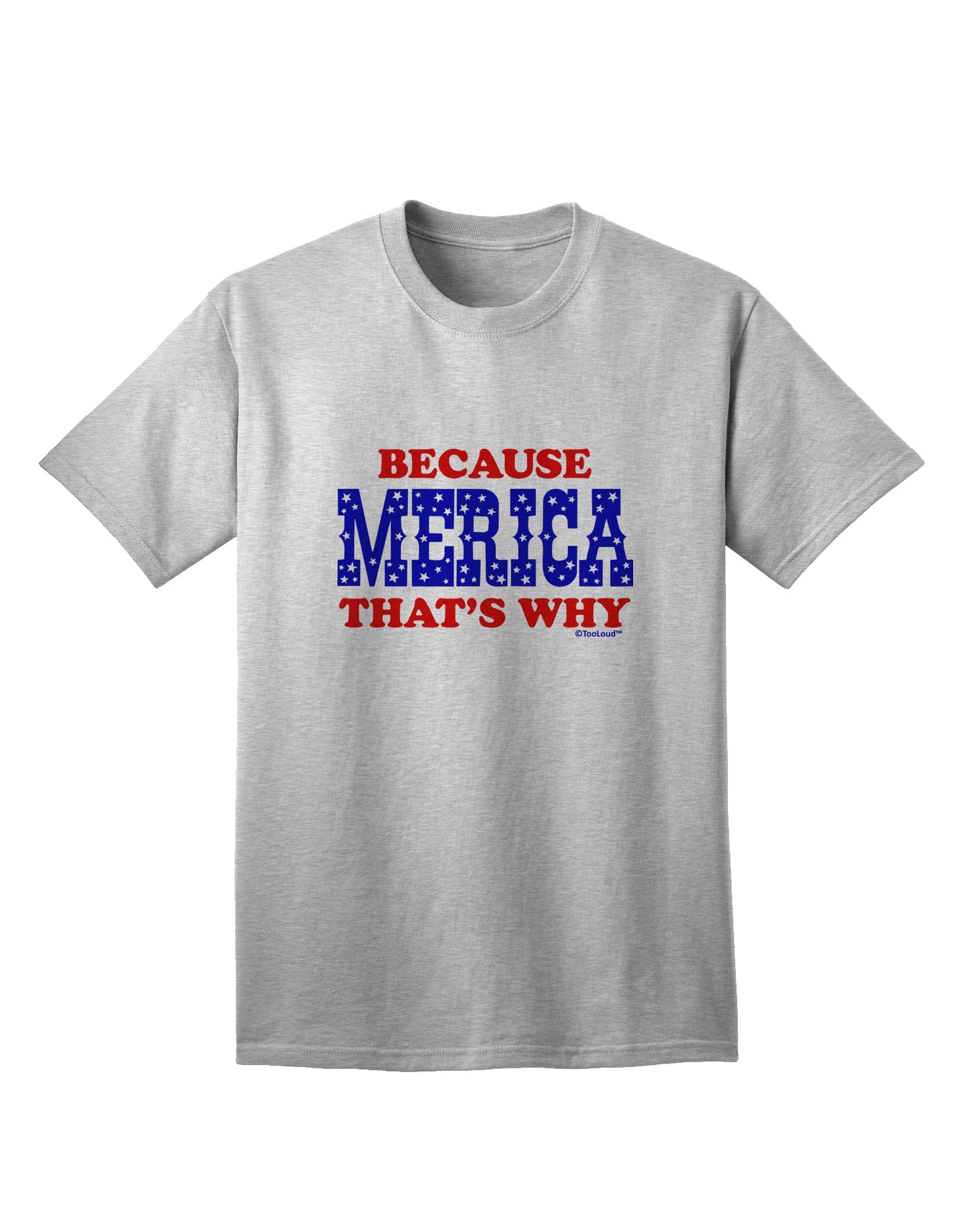 Because Merica That's Why Adult T-Shirt-Mens T-Shirt-TooLoud-AshGray-Small-Davson Sales