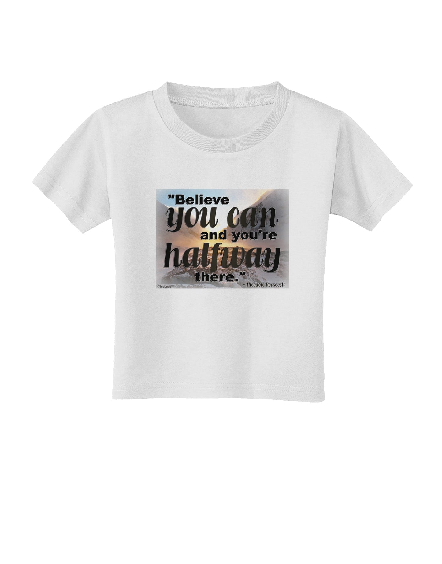 Believe You Can T Roosevelt Toddler T-Shirt by TooLoud-Toddler T-Shirt-TooLoud-White-2T-Davson Sales