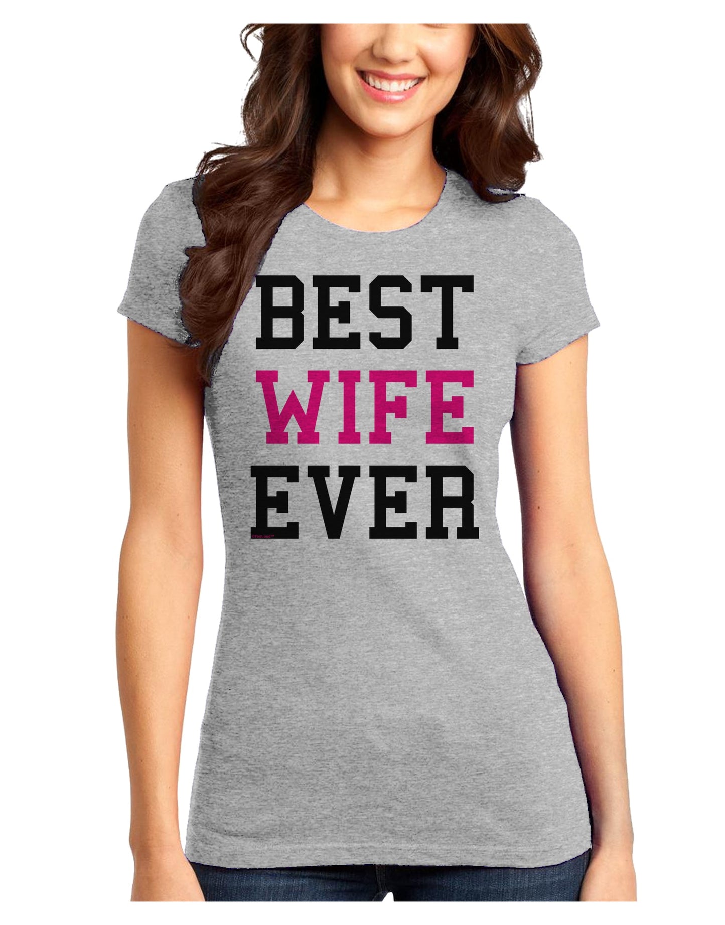Best Wife Ever Juniors T-Shirt-Womens Juniors T-Shirt-TooLoud-Ash-Gray-Juniors Fitted XS-Davson Sales