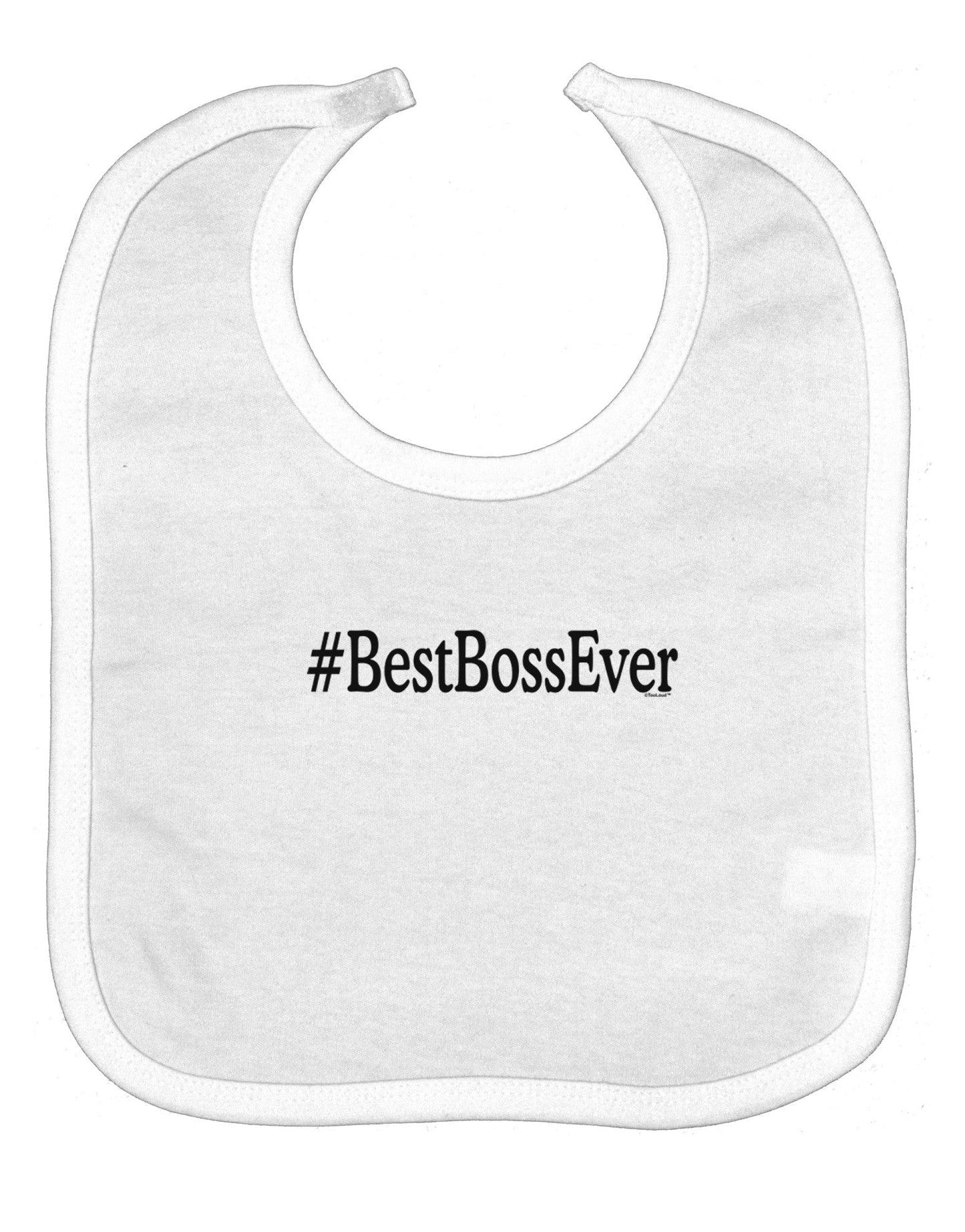 #BestBossEver Text - Boss Day Baby Bib