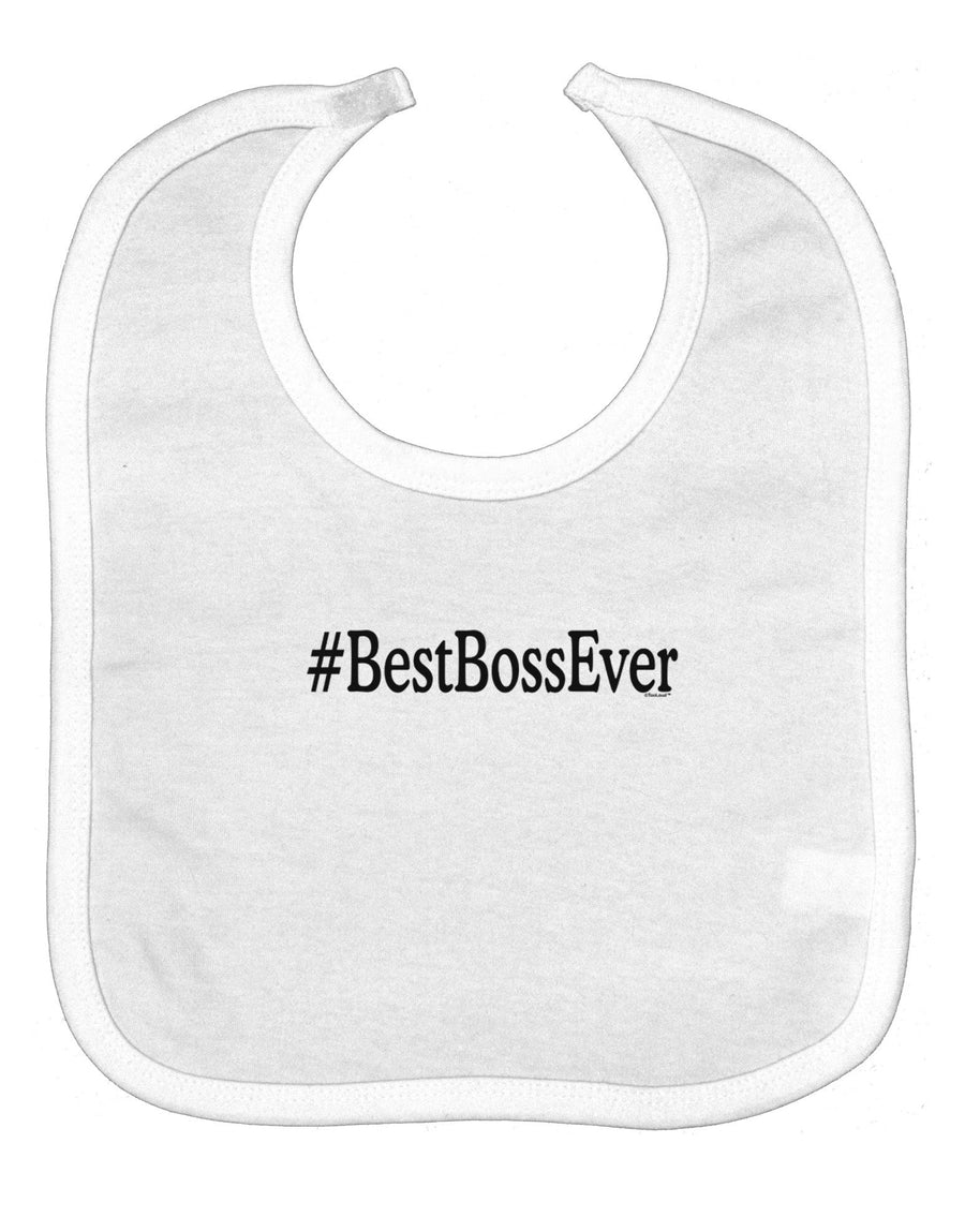 #BestBossEver Text - Boss Day Baby Bib