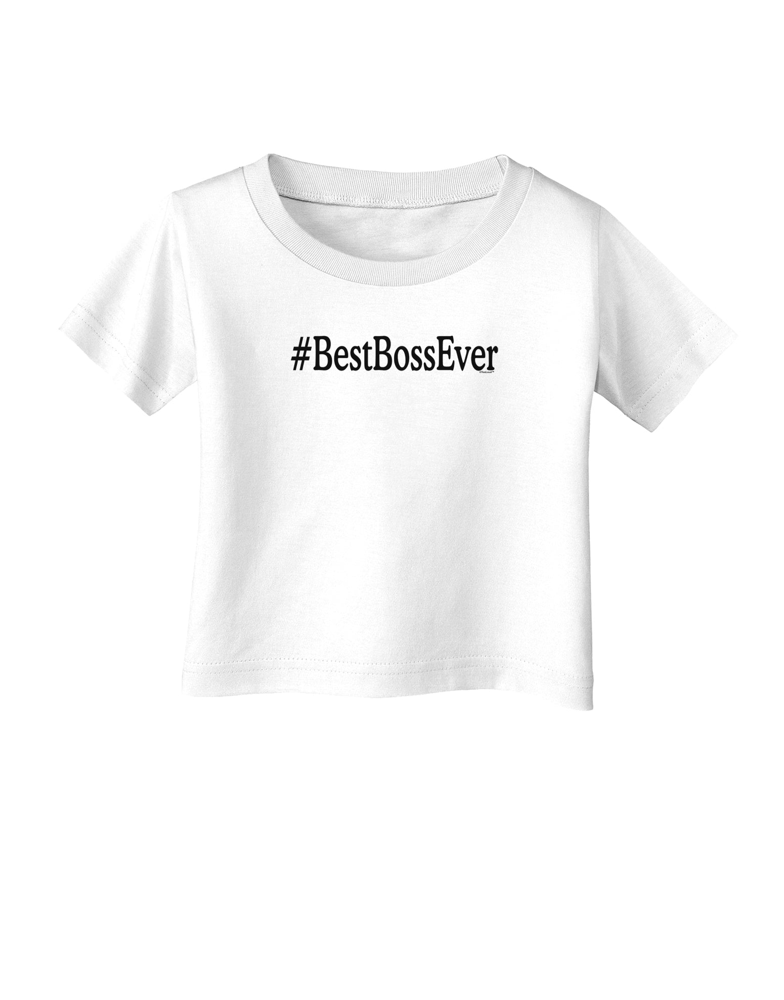 #BestBossEver Text - Boss Day Infant T-Shirt-Infant T-Shirt-TooLoud-White-06-Months-Davson Sales