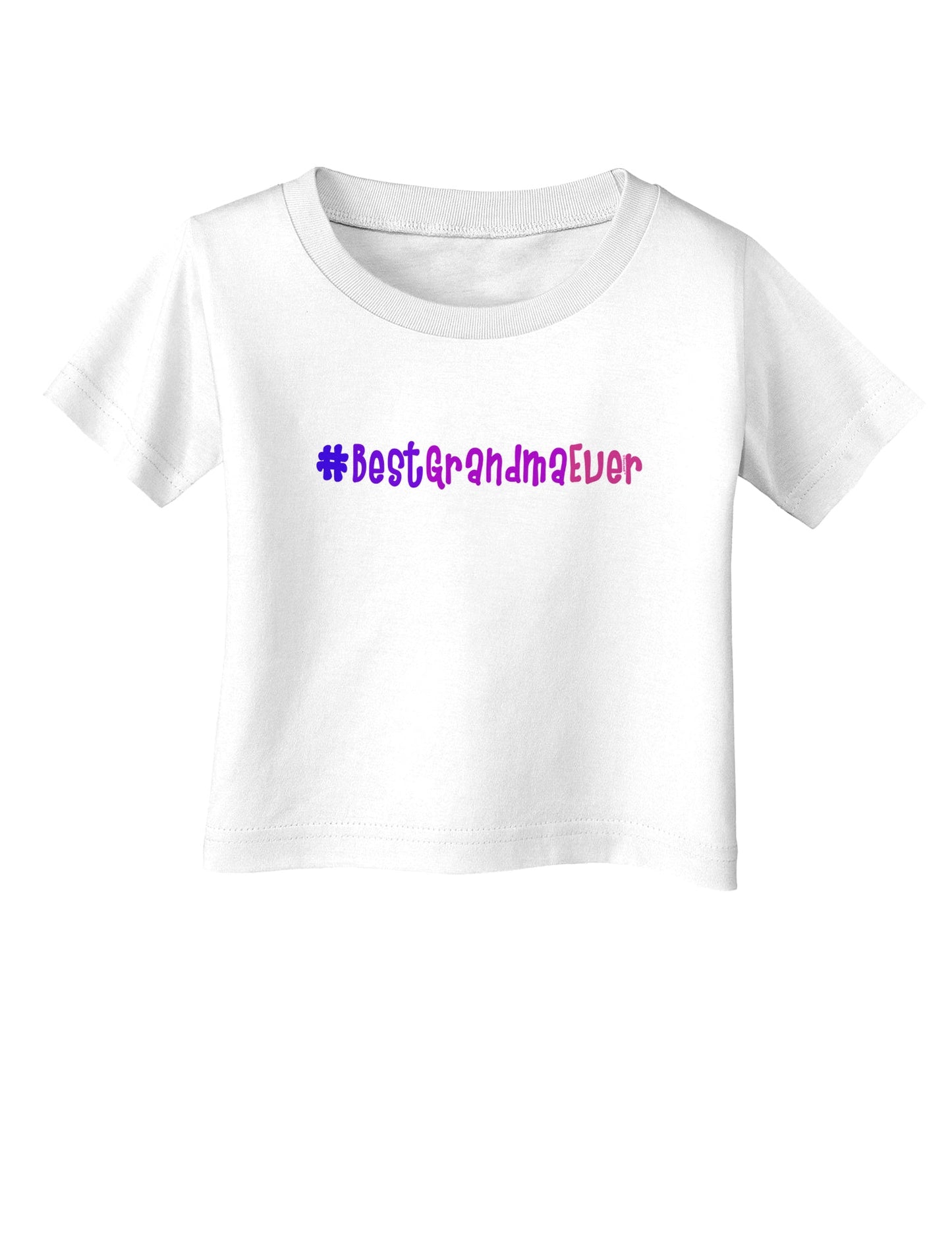 #BestGrandmaEver Infant T-Shirt-Infant T-Shirt-TooLoud-White-06-Months-Davson Sales