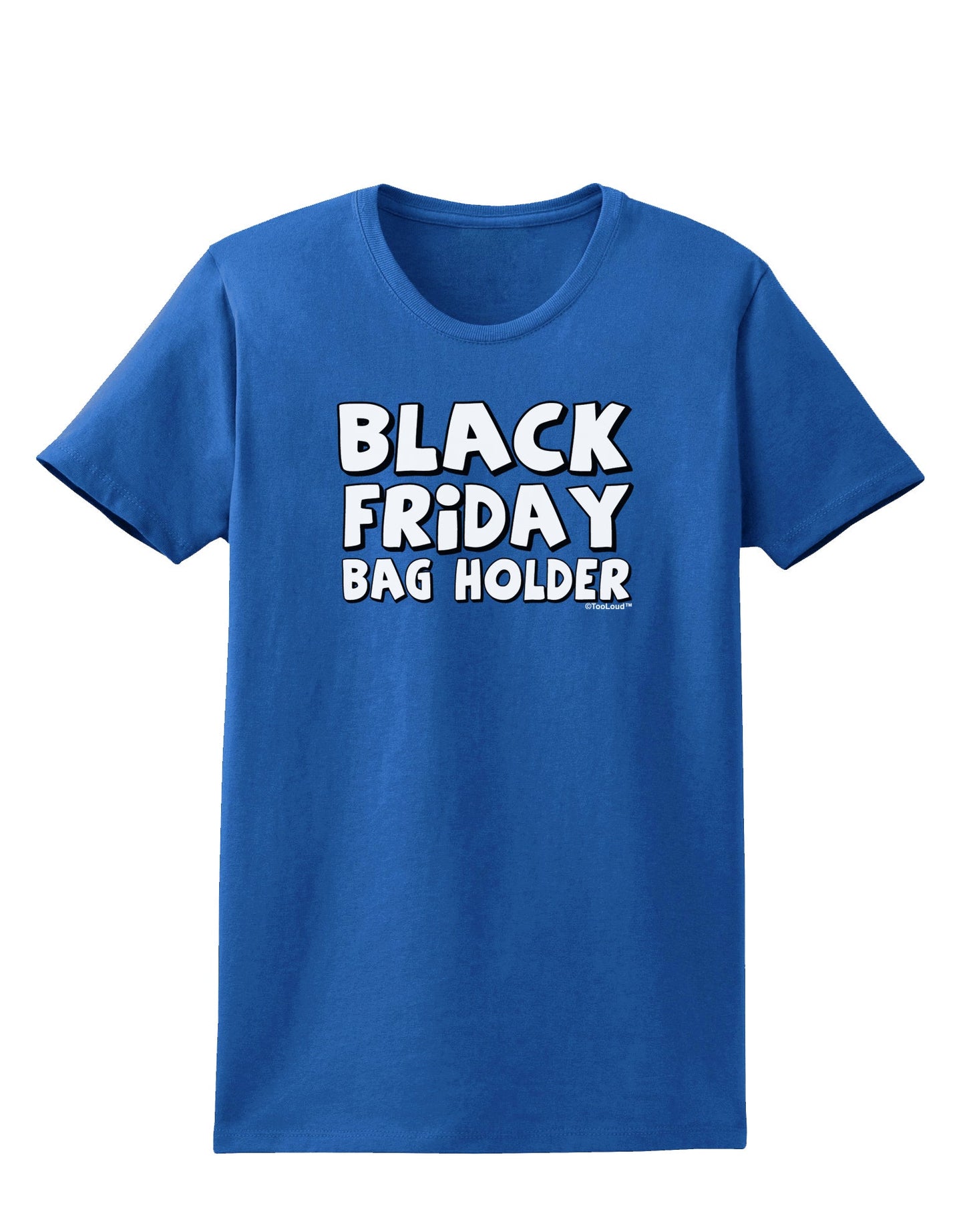 Black Friday Bag Holder Womens Dark T-Shirt-TooLoud-Royal-Blue-X-Small-Davson Sales