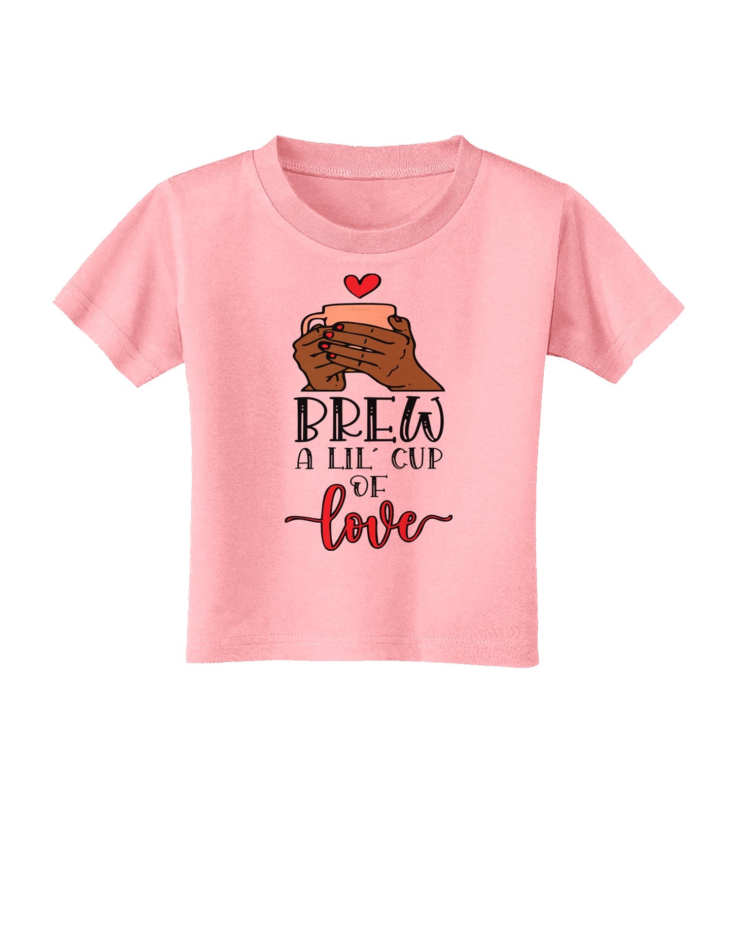 Brew a lil cup of love Toddler T-Shirt-Toddler T-shirt-TooLoud-Candy-Pink-2T-Davson Sales
