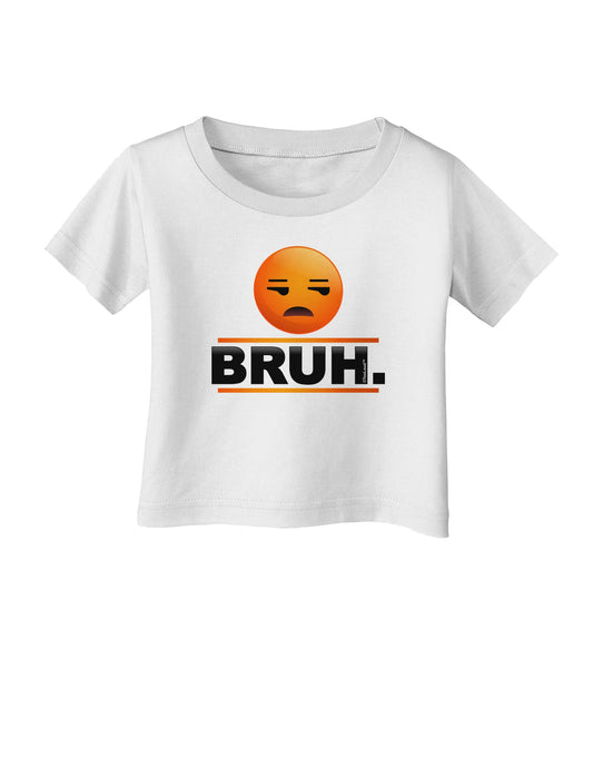 Bruh Emoji Infant T-Shirt-Infant T-Shirt-TooLoud-White-06-Months-Davson Sales