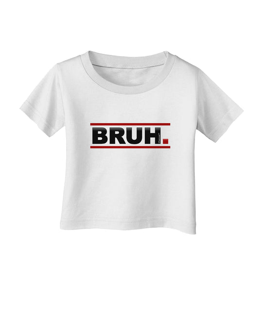 Bruh Text Only Infant T-Shirt-Infant T-Shirt-TooLoud-White-06-Months-Davson Sales