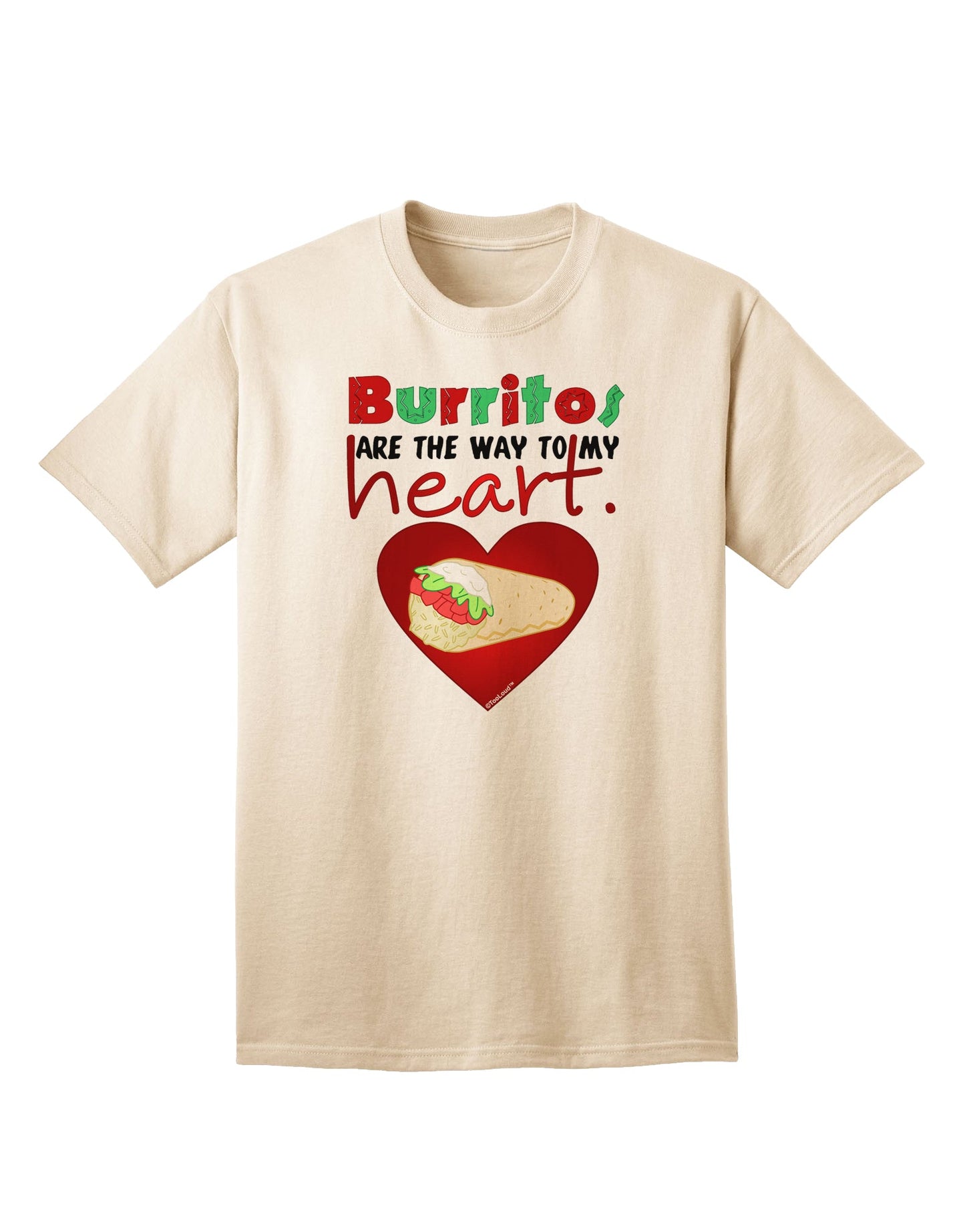 Burritos Are the Way To My Heart Adult T-Shirt-Mens T-Shirt-TooLoud-Natural-Small-Davson Sales