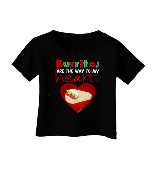Burritos Are the Way To My Heart Infant T-Shirt Dark-Infant T-Shirt-TooLoud-Black-06-Months-Davson Sales