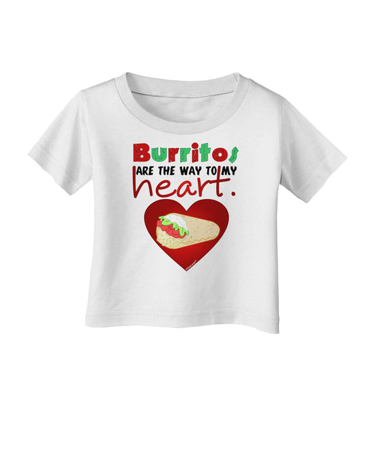 Burritos Are the Way To My Heart Infant T-Shirt-Infant T-Shirt-TooLoud-White-06-Months-Davson Sales