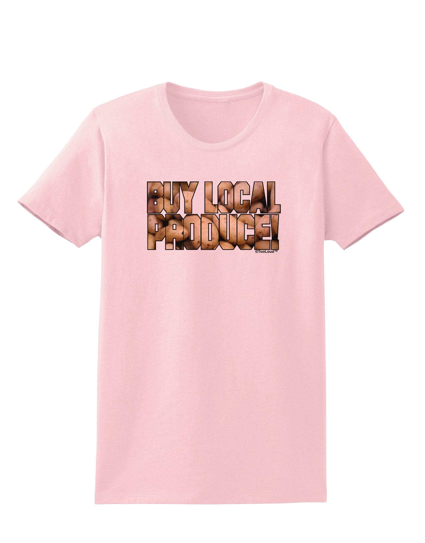 Buy Local Produce Potatoes Text Womens T-Shirt-Womens T-Shirt-TooLoud-PalePink-X-Small-Davson Sales