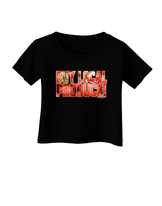 Buy Local Produce Tomatoes Text Infant T-Shirt Dark-Infant T-Shirt-TooLoud-Black-06-Months-Davson Sales