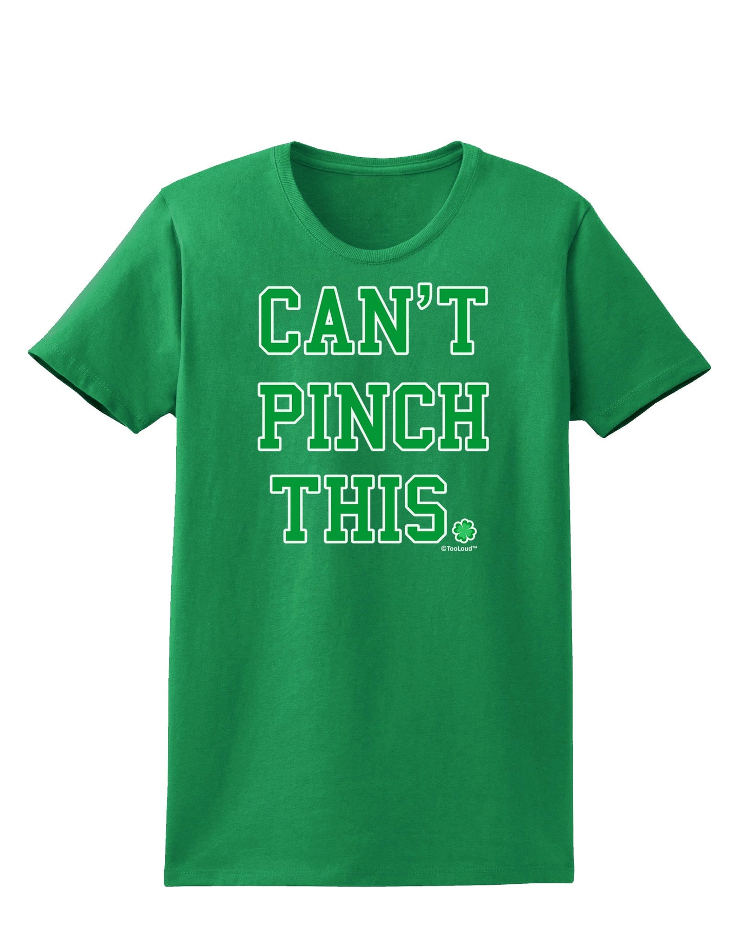 Can't Pinch This - St. Patrick's Day Womens Dark T-Shirt by TooLoud-Womens T-Shirt-TooLoud-Kelly-Green-X-Small-Davson Sales