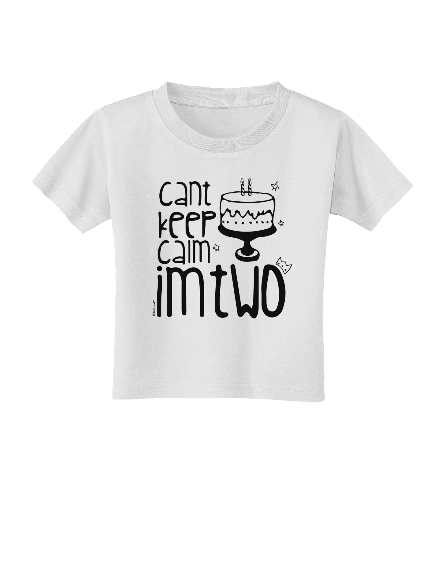 Can't keep calm I'm Two Toddler T-Shirt-Toddler T-shirt-TooLoud-White-2T-Davson Sales