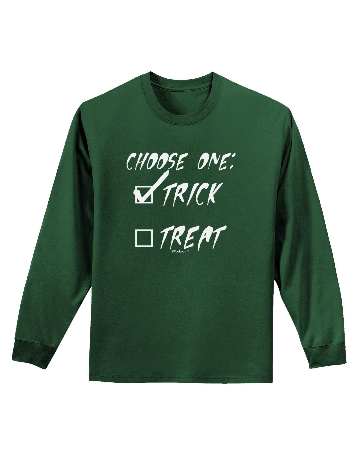 Choose One - Trick Adult Long Sleeve Dark T-Shirt-TooLoud-Dark-Green-Small-Davson Sales