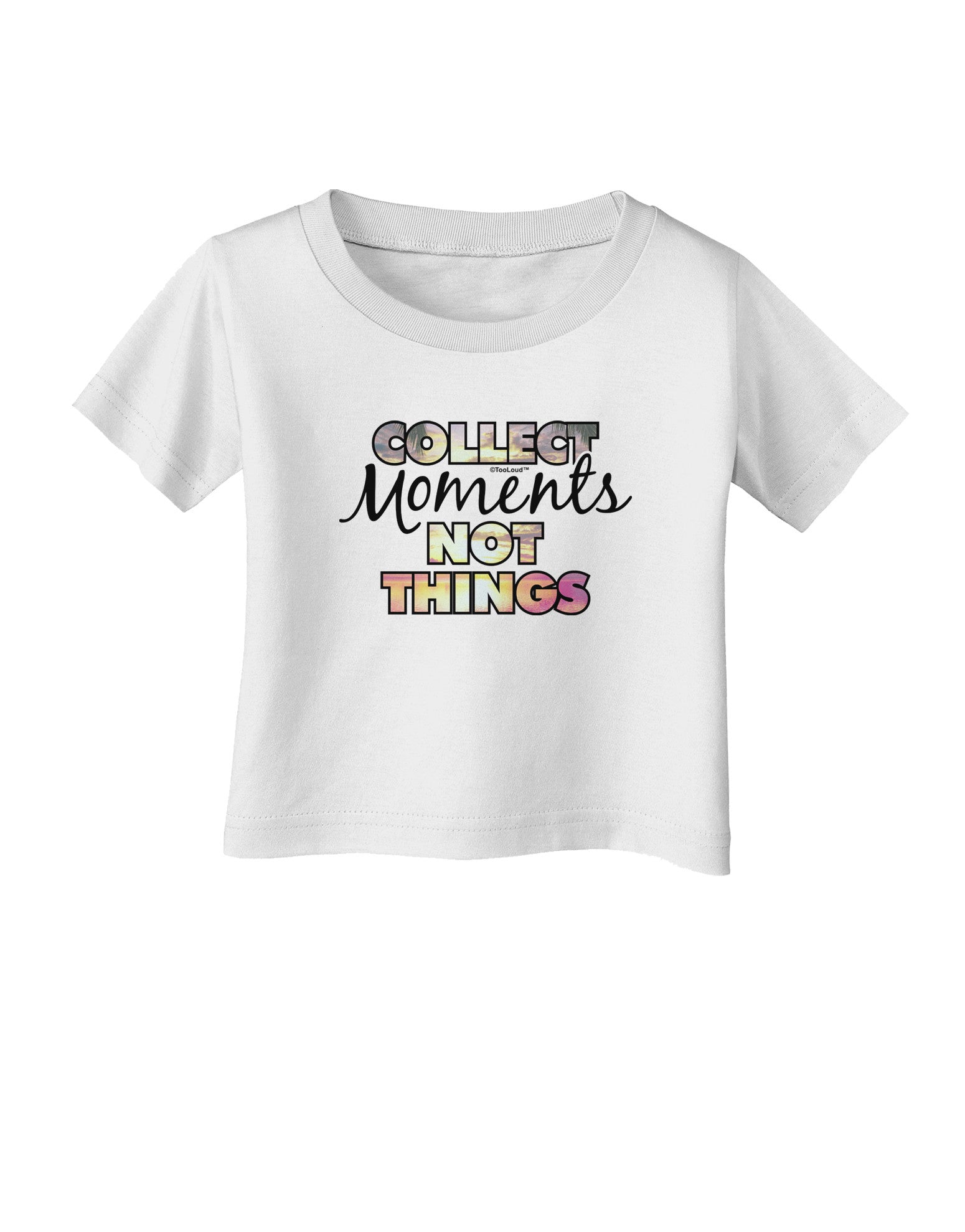 Collect Moments Not Things Infant T-Shirt-Infant T-Shirt-TooLoud-White-06-Months-Davson Sales