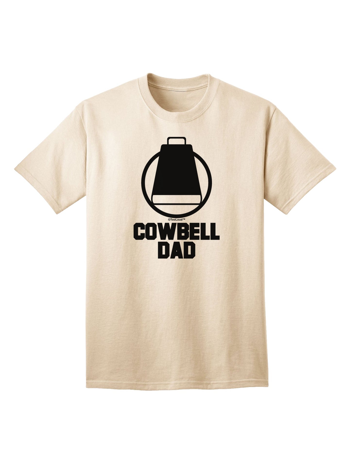 Cowbell Dad Adult T-Shirt - A Must-Have Addition to Your Wardrobe by TooLoud-Mens T-shirts-TooLoud-Natural-Small-Davson Sales