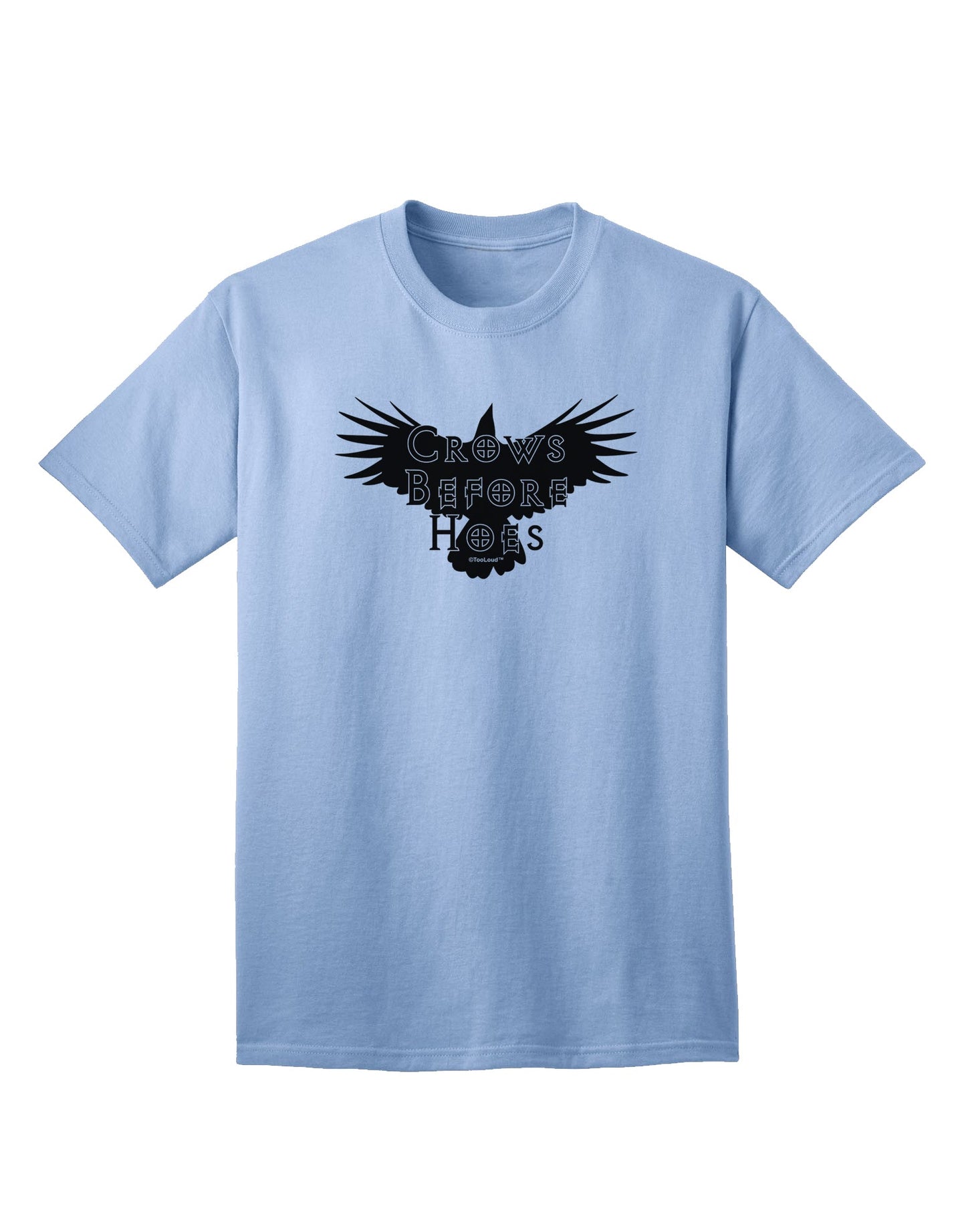 Crows Before Hoes Design Adult T-Shirt - A Unique and Stylish Addition to Your Wardrobe, Crafted by TooLoud-Mens T-shirts-TooLoud-Light-Blue-Small-Davson Sales
