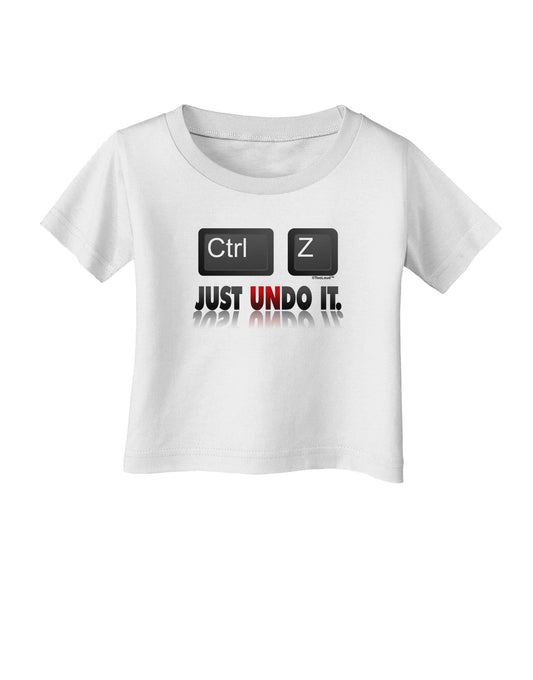 Ctrl Z Just Undo It Infant T-Shirt-Infant T-Shirt-TooLoud-White-06-Months-Davson Sales