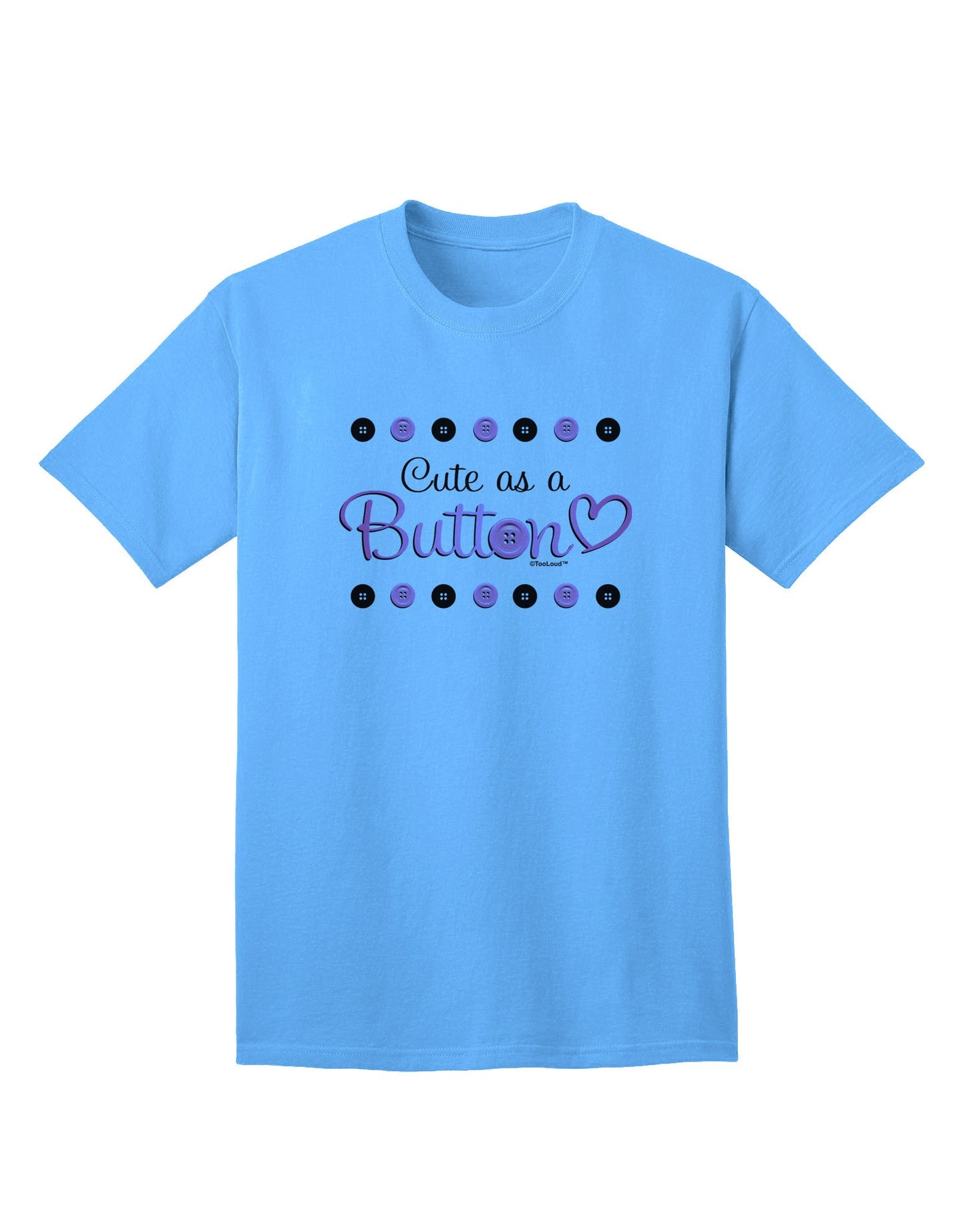 Cute As A Button Adult T-Shirt-unisex t-shirt-TooLoud-Aquatic-Blue-Small-Davson Sales