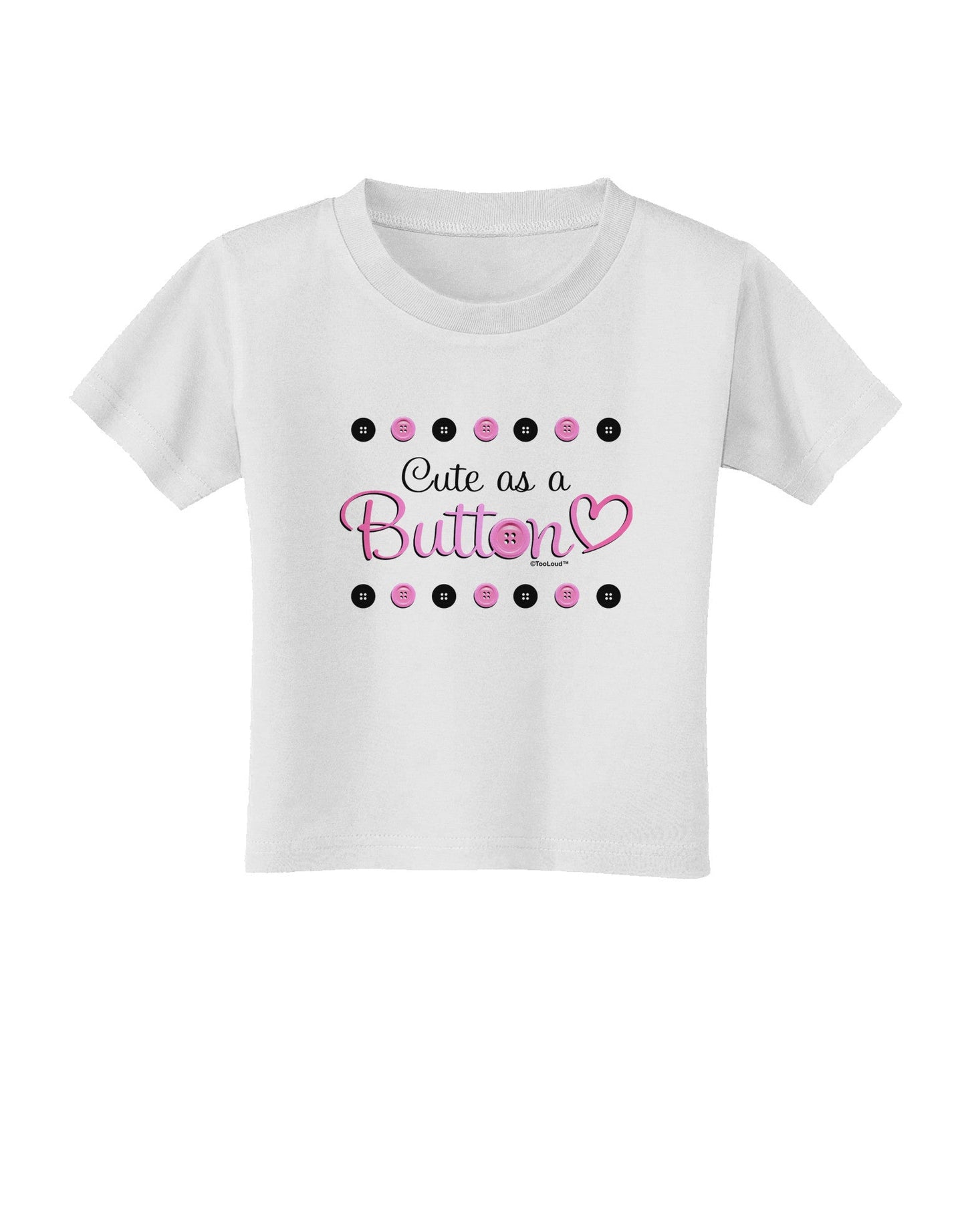 Cute As A Button Toddler T-Shirt-Toddler T-Shirt-TooLoud-White-2T-Davson Sales