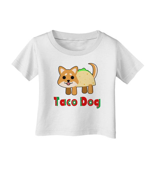 Cute Taco Dog Text Infant T-Shirt-Infant T-Shirt-TooLoud-White-06-Months-Davson Sales