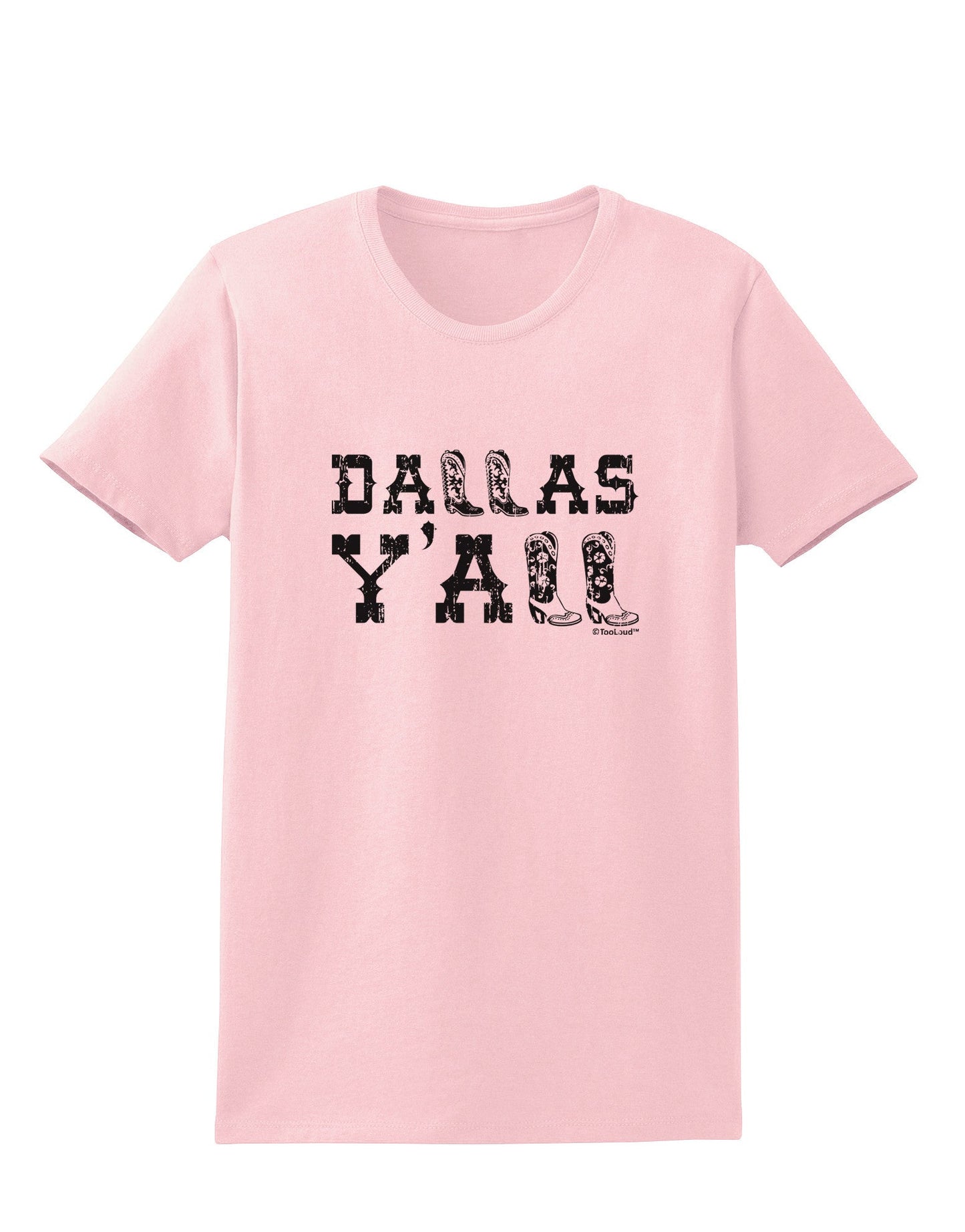 Dallas Y'all - Boots - Texas Pride Womens T-Shirt-Womens T-Shirt-TooLoud-PalePink-X-Small-Davson Sales