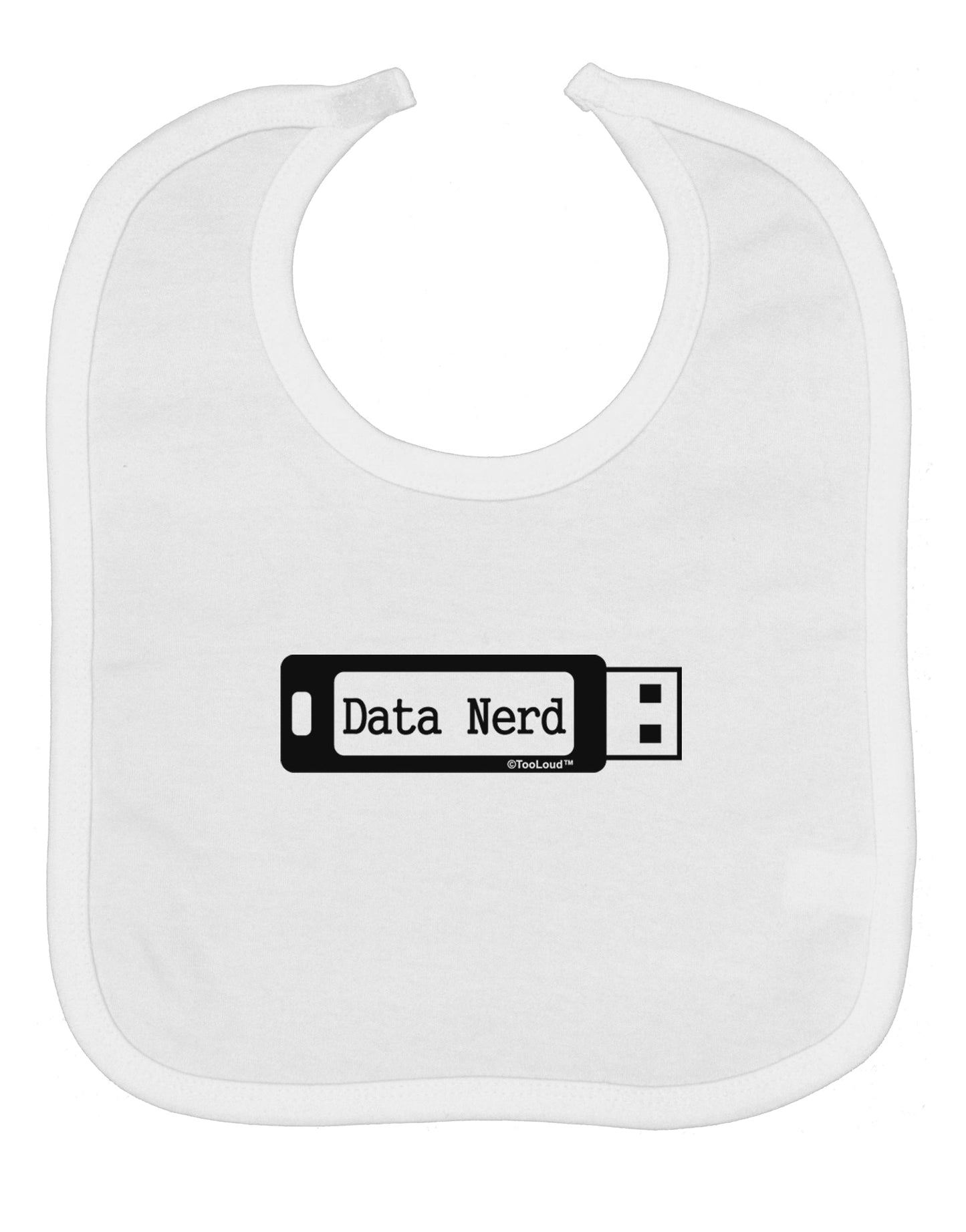 Data Nerd USB Baby Bib by TooLoud
