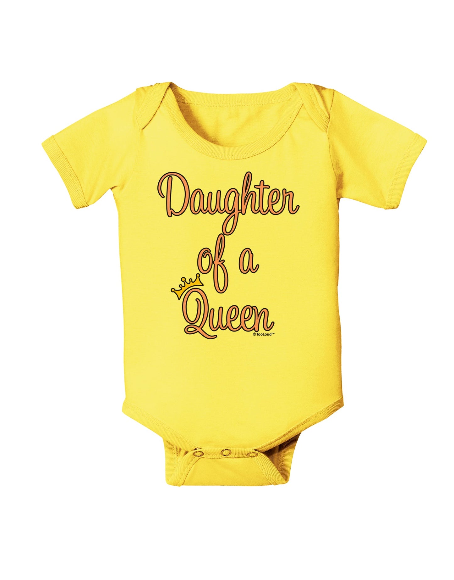 Daughter of a Queen - Matching Mom and Daughter Design Baby Romper Bodysuit by TooLoud-Baby Romper-TooLoud-Yellow-06-Months-Davson Sales