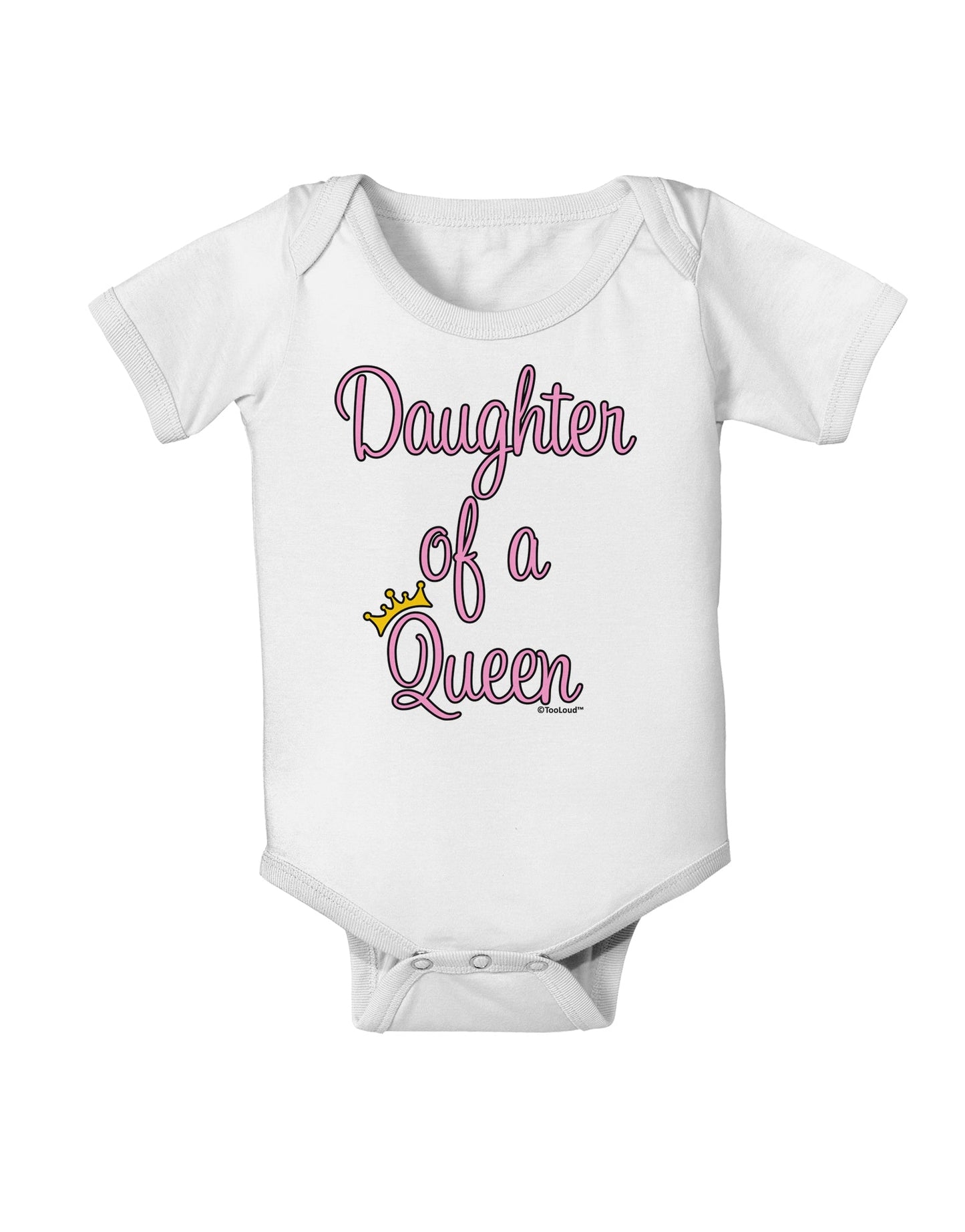 Daughter of a Queen - Matching Mom and Daughter Design Baby Romper Bodysuit by TooLoud-Baby Romper-TooLoud-White-06-Months-Davson Sales
