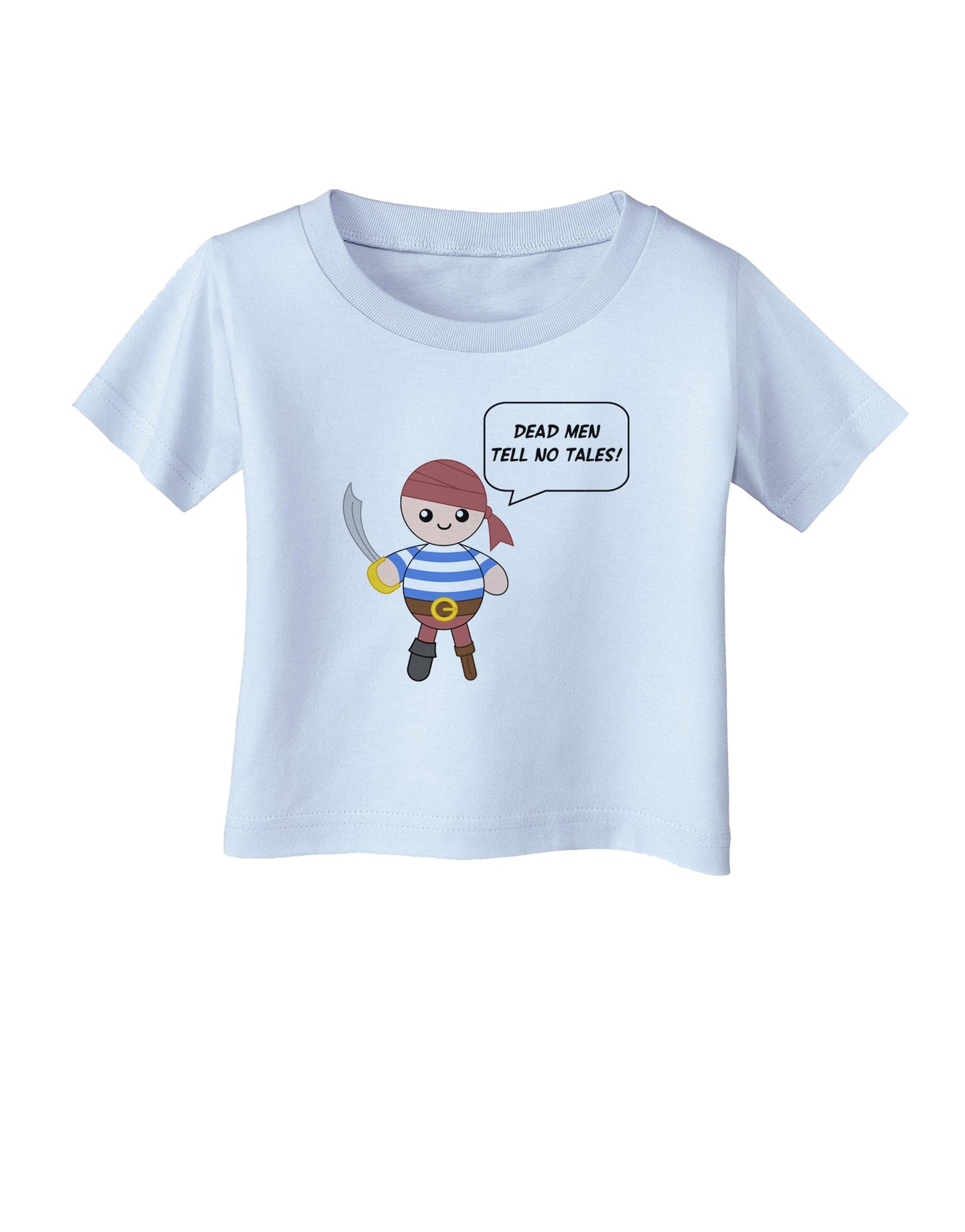 Dead Men Tell No Tales - Petey the Pirate Infant T-Shirt-Infant T-Shirt-TooLoud-Light-Blue-06-Months-Davson Sales