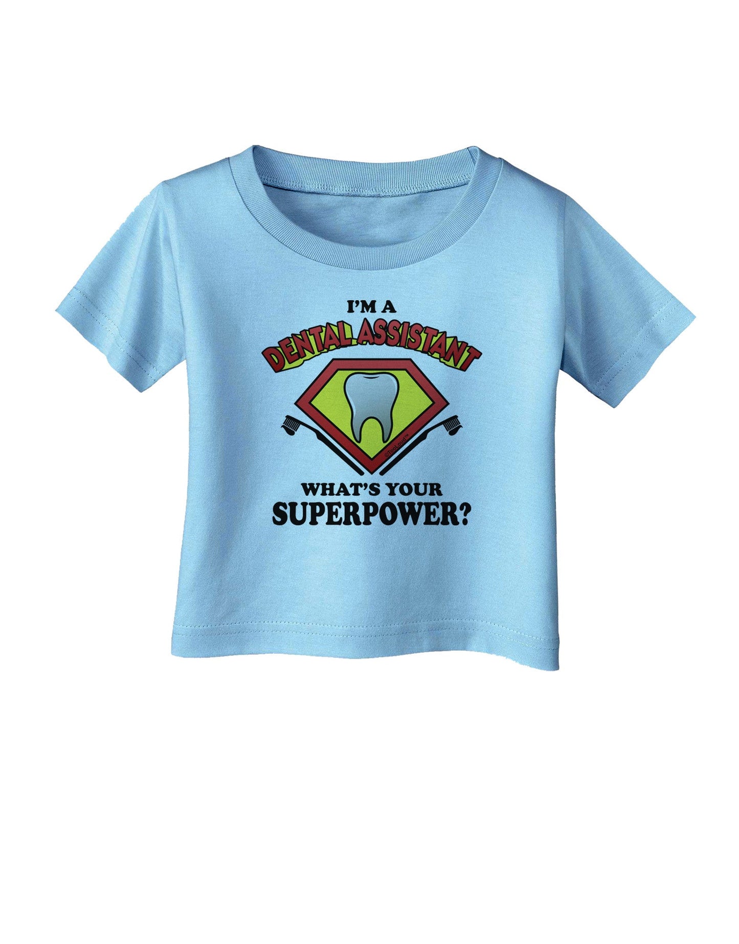 Dental Assistant - Superpower Infant T-Shirt-Infant T-Shirt-TooLoud-Aquatic-Blue-06-Months-Davson Sales