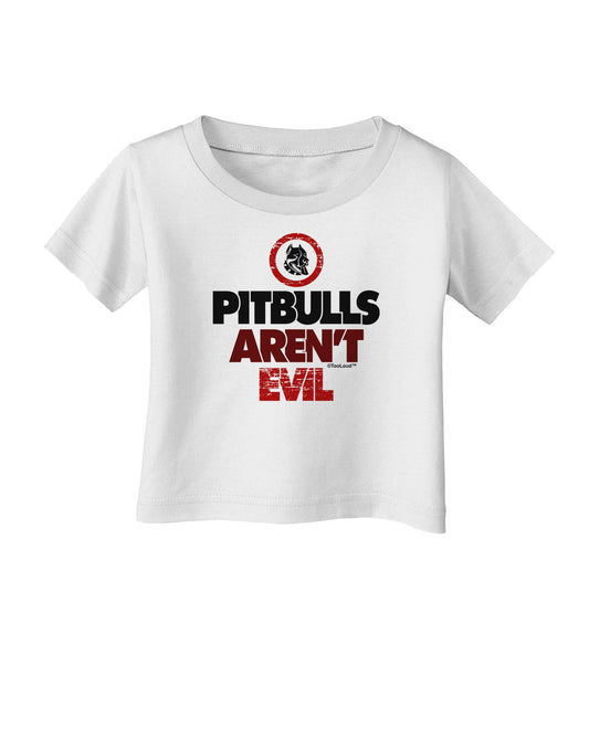 Distressed Pitbulls Aren't Evil Infant T-Shirt-Infant T-Shirt-TooLoud-White-06-Months-Davson Sales