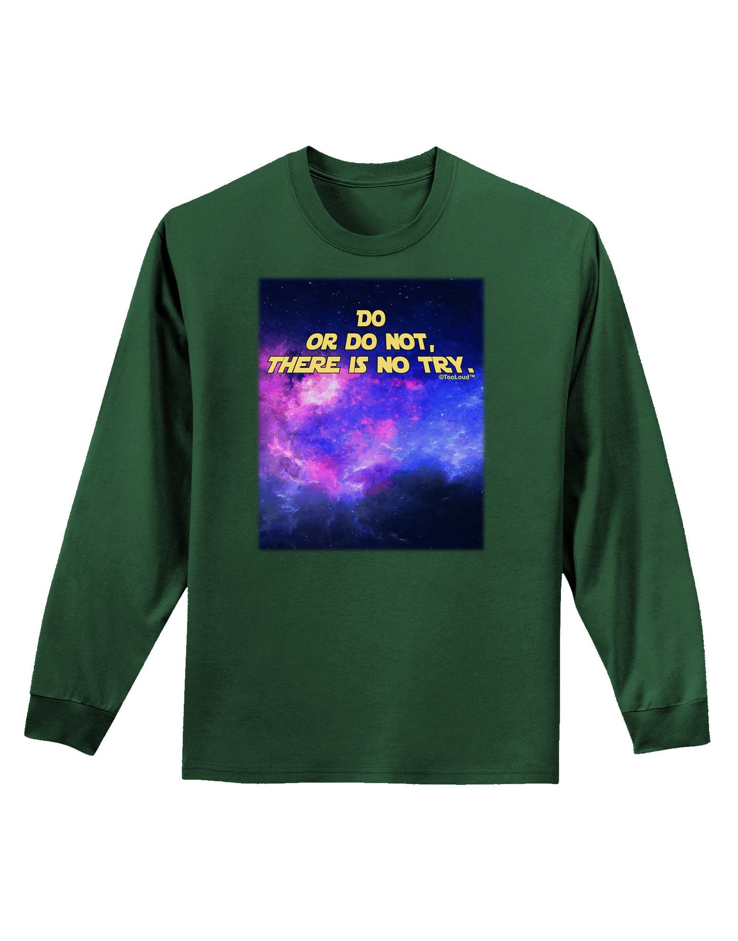 Do or Do Not Adult Long Sleeve Dark T-Shirt-TooLoud-Dark-Green-Small-Davson Sales