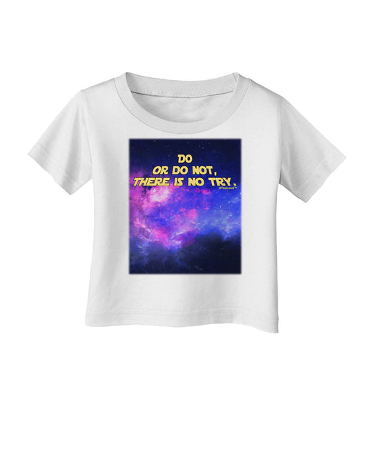 Do or Do Not Infant T-Shirt-Infant T-Shirt-TooLoud-White-06-Months-Davson Sales