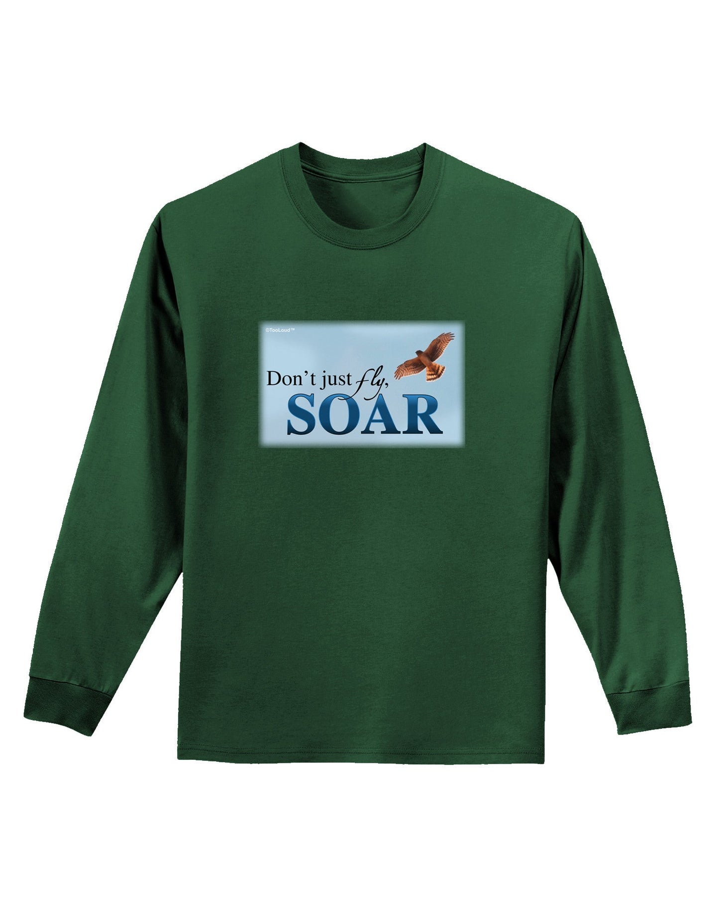 Don't Just Fly SOAR Adult Long Sleeve Dark T-Shirt-TooLoud-Dark-Green-Small-Davson Sales