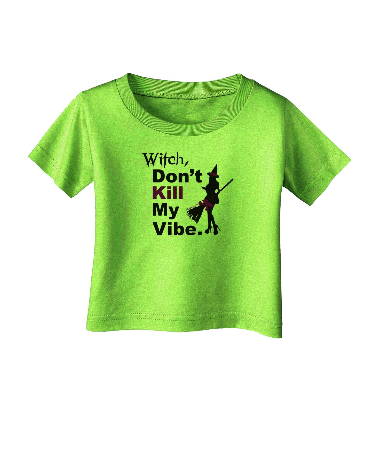 Don’t Kill My Vibe Infant T-Shirt-Infant T-Shirt-TooLoud-Lime-Green-06-Months-Davson Sales