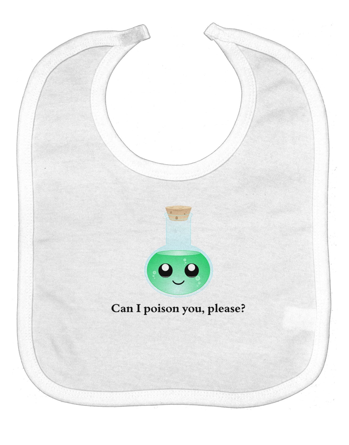 Don't Make Me Poison You Baby Bib