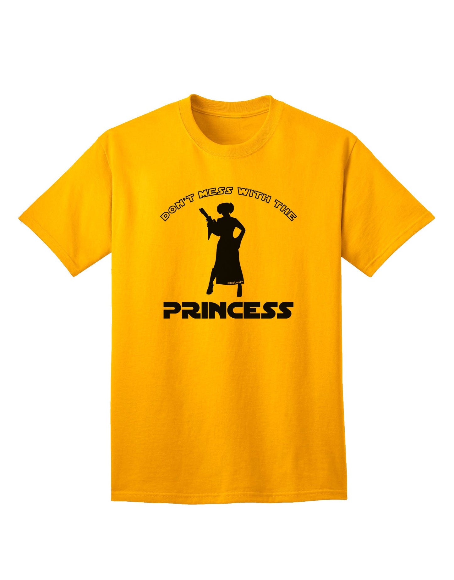 Don't Mess With The Princess Adult T-Shirt-unisex t-shirt-TooLoud-Gold-Small-Davson Sales