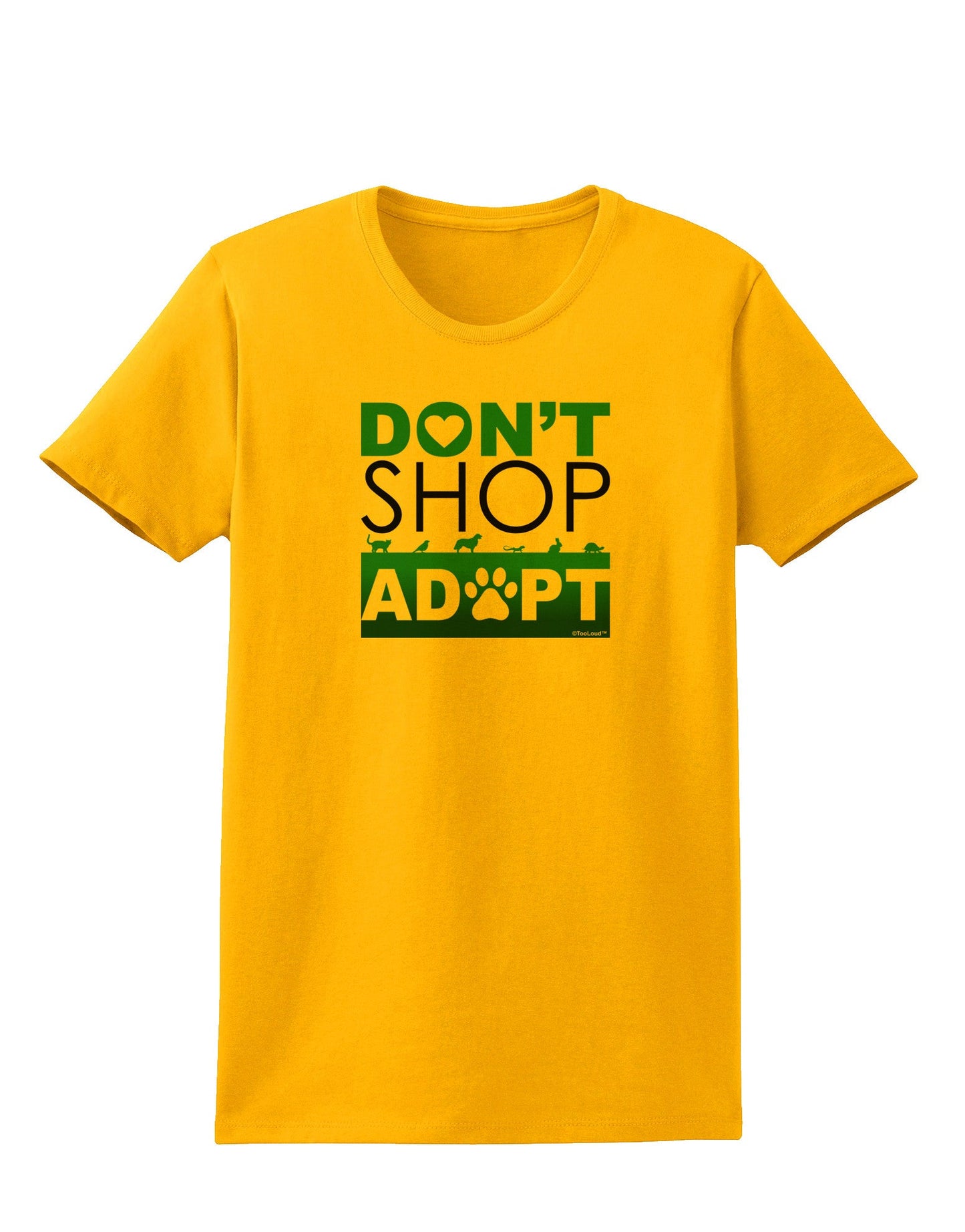 Don't Shop Adopt Womens T-Shirt-Womens T-Shirt-TooLoud-Gold-X-Small-Davson Sales