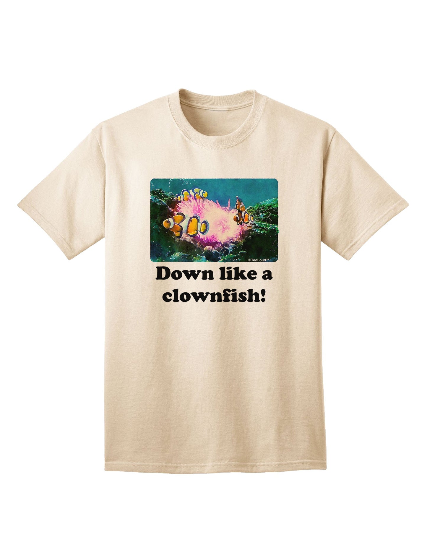 Down Like A Clownfish Adult T-Shirt-Mens T-Shirt-TooLoud-Natural-Small-Davson Sales