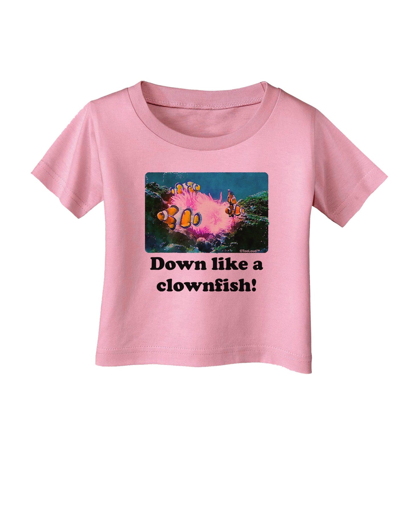 Down Like A Clownfish Infant T-Shirt-Infant T-Shirt-TooLoud-Candy-Pink-06-Months-Davson Sales